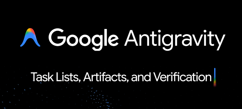 Google Antigravity：一个以智能体为核心的开发平台，AI 驱动开发的新纪元
